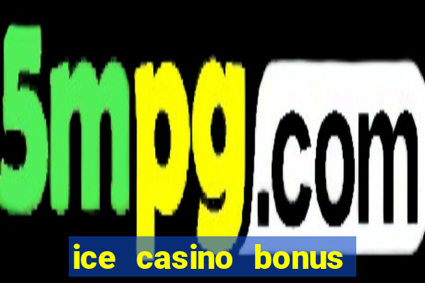 ice casino bonus 25 euro